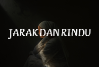 JARAK DAN RINDU