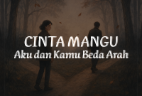 Cinta Mangu - Aku dan Kamu Beda Arah