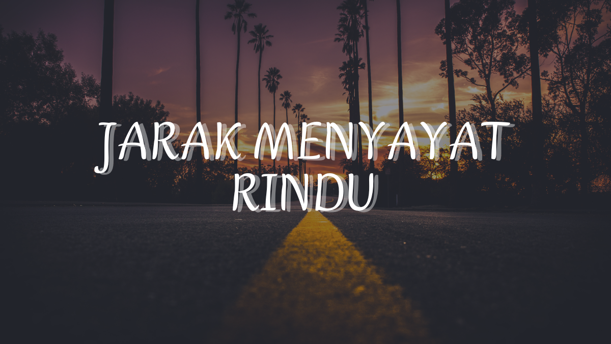 Jarak Menyayat Rindu