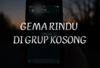 Gema Rindu di Grup Kosong