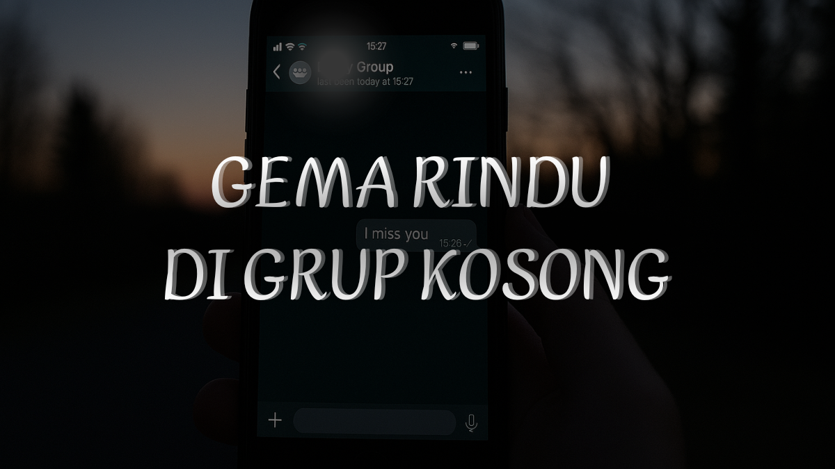 Gema Rindu di Grup Kosong
