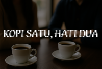 Kopi Satu, Hati Dua