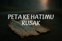 Peta ke Hatimu Rusak